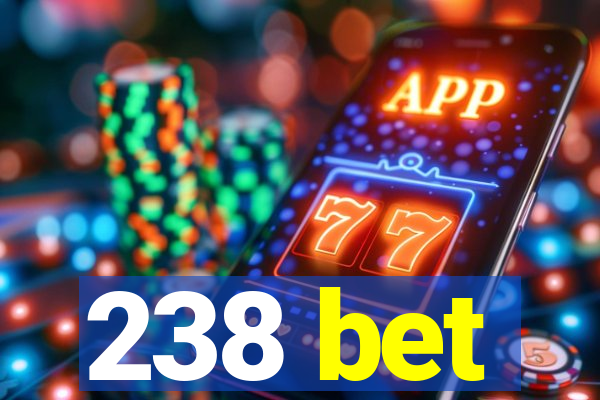 238 bet